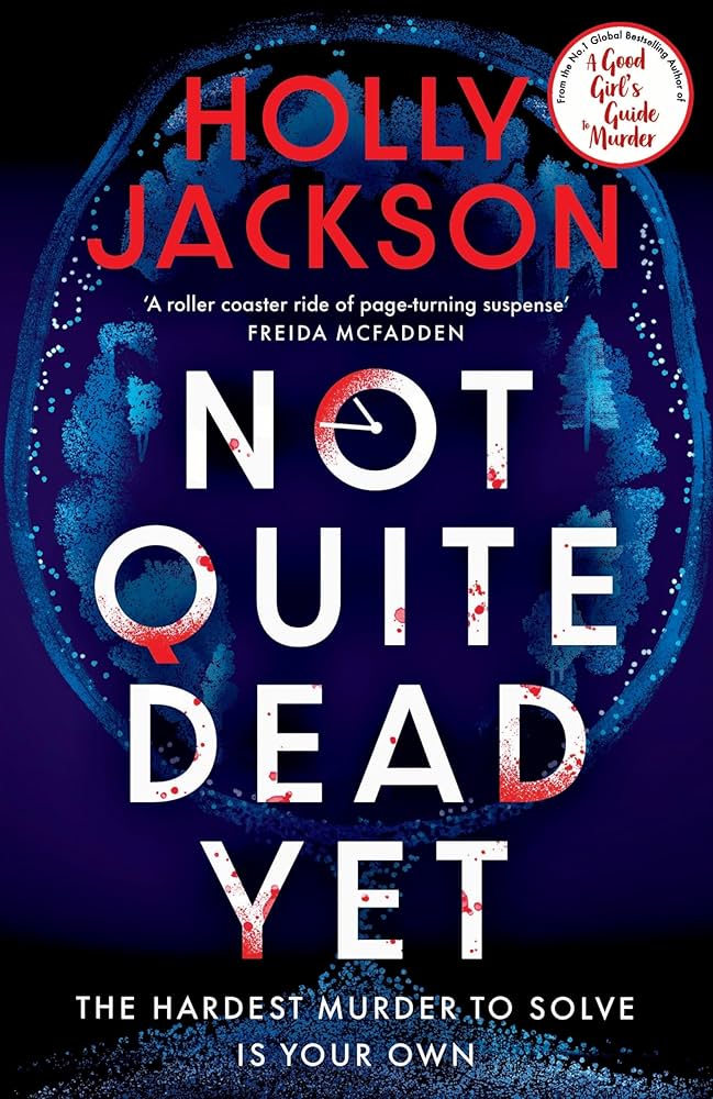 Not Quite Dead Yet – Holly Jackson