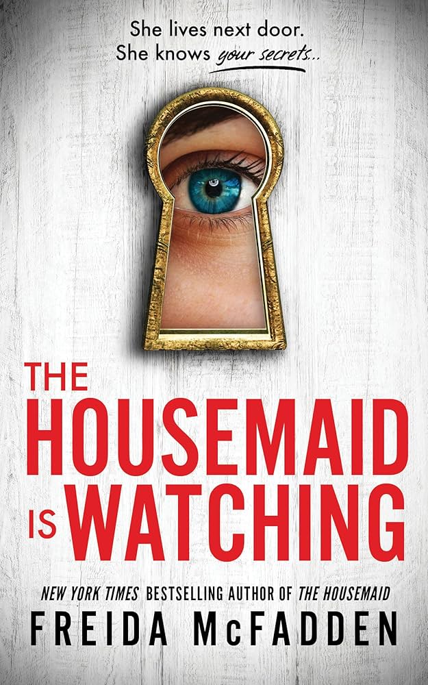 The Housemaid Is Watching by Freida McFadden | Psychological Thriller | Paperback