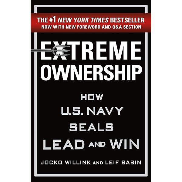 Extreme Ownership: How U.S. Navy SEALs Lead and Win